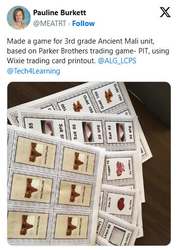 Made a game for 3rd grade Ancient Mali unit, based on Parker Brothers trading game- PIT, using Wixie trading card printout.