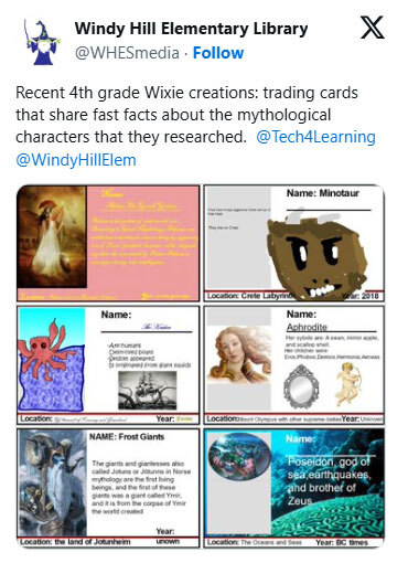 Recent 4th grade Wixie creations: trading cards that share fast facts about the mythological characters that they researched.